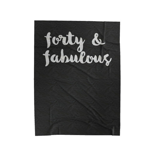 Forty & Fabulous 40Th Birthday Velveteen Blanket
