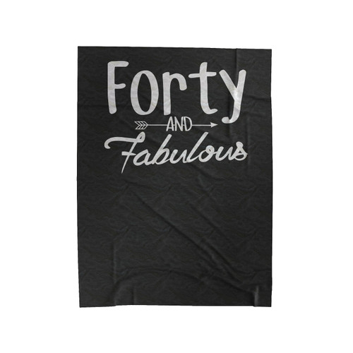 Forty And Fabulous Velveteen Blanket