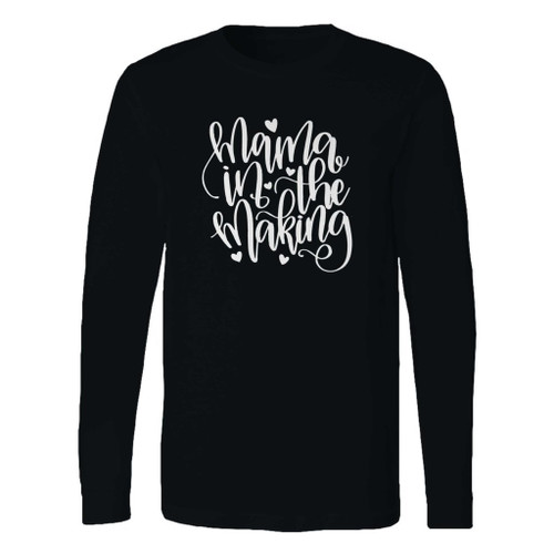 This classic fit mama in the making long sleeve shirt is casually elegant and very comfortable. With fine quality print to make one stand out, it's a perfect fit for every occasion.