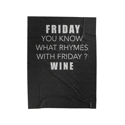 Friday Wine Wine Gift Velveteen Blanket