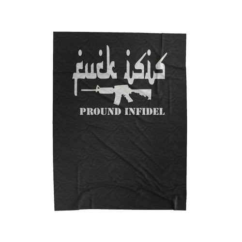 Fuck Isis Patriotic Anti Terror Proud Infidel Velveteen Blanket