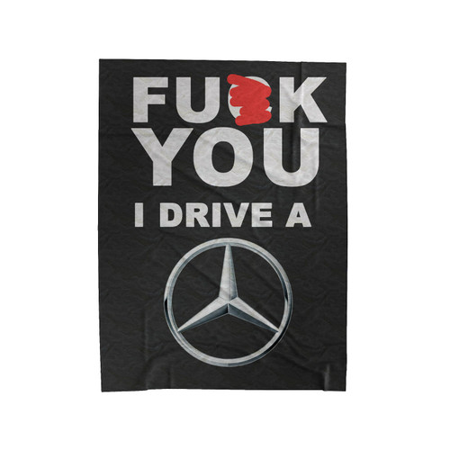 Fuck You I Drive Mercedes Velveteen Blanket