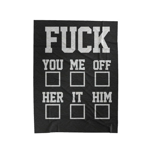 Fuck You Me Off Her It Him Velveteen Blanket