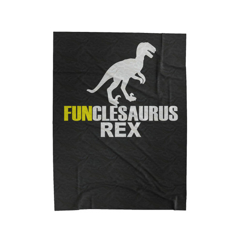 Funcle Funclesaurus Rex Funny Uncle Velveteen Blanket