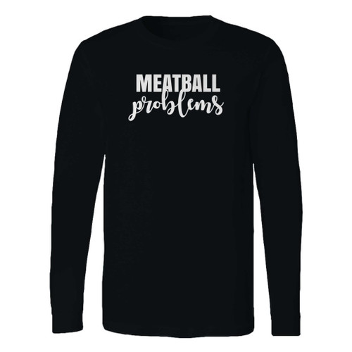 This classic fit meatball problems long sleeve shirt is casually elegant and very comfortable. With fine quality print to make one stand out, it's a perfect fit for every occasion.