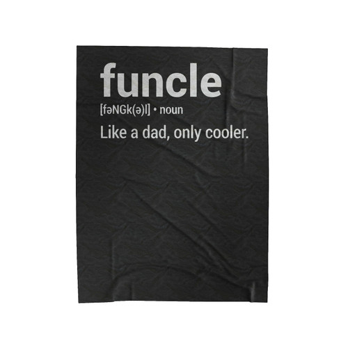 Funcle Like A Dad Only Cooler Funny Velveteen Blanket