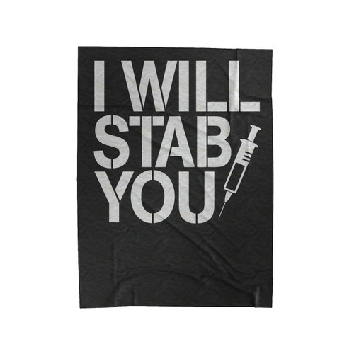 Funny Nurse I Will Stab You Velveteen Blanket