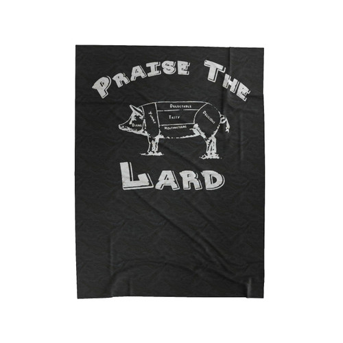 Funny Praise The Lard Funny Design Velveteen Blanket