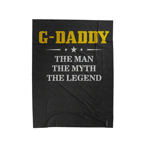G Daddy The Man The Myth The Legend Velveteen Blanket