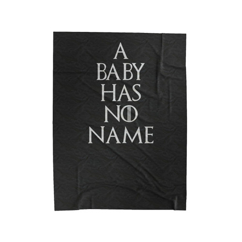 Game Of Thrones Baby A Baby Has No Name Velveteen Blanket