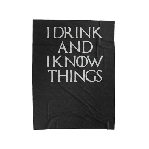 Game Of Thrones I Drink And I Know Things Velveteen Blanket