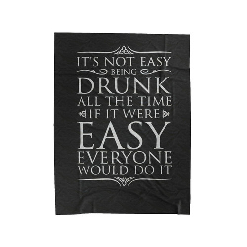 Game Of Thrones Inspired Tyrion Lannister It's Not Easy Being Drunk All The Time Velveteen Blanket