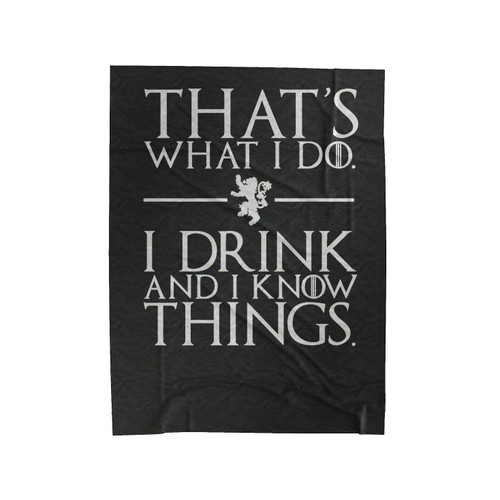 Game Of Thrones Shirt That's What I Do I Drink And Know I Things Tyrion Lannister Velveteen Blanket