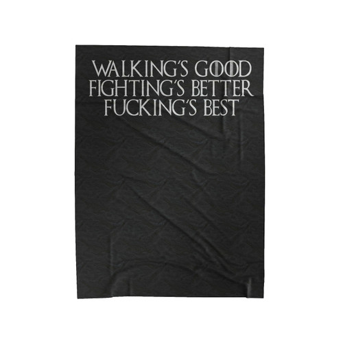Game Of Thrones Tormund Quote Walking's Good Fighting's Better Fucking's Best Velveteen Blanket