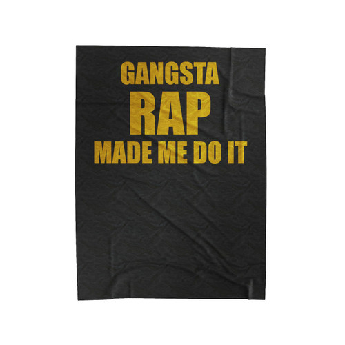 Gangsta Rap Made Me Do It Velveteen Blanket