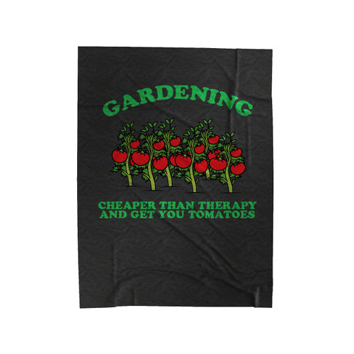 Gardening Is Cheaper Than Therapy Tomatoes Art Velveteen Blanket