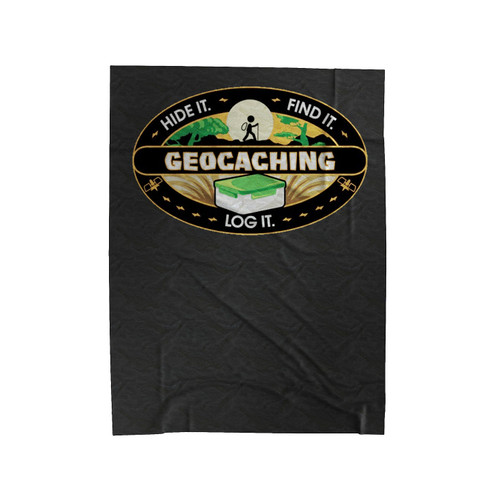 Geocaching Hide It Find It Log It Velveteen Blanket