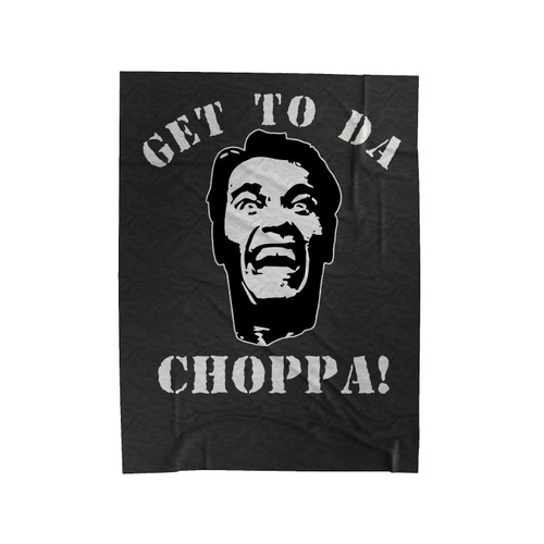 Get To Da Choppa Velveteen Blanket