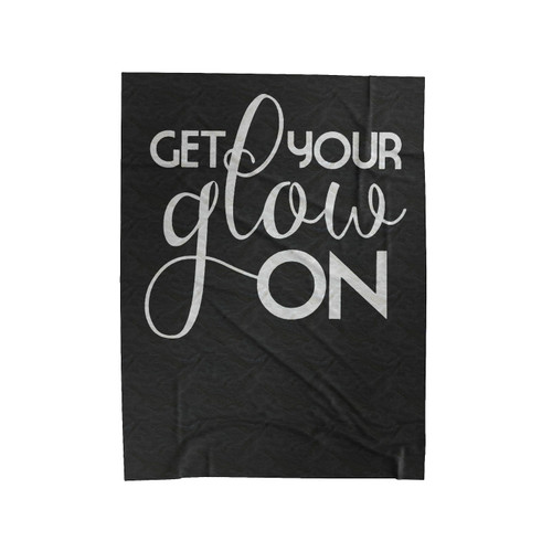 Get Your Glow On Velveteen Blanket
