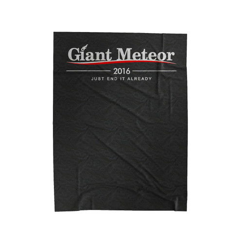 Giant Meteor 2016 Just End It Already 1 Velveteen Blanket