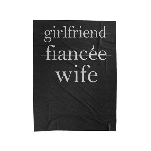 Girlfriend Fiancee Wife Just Marred Just Married Velveteen Blanket
