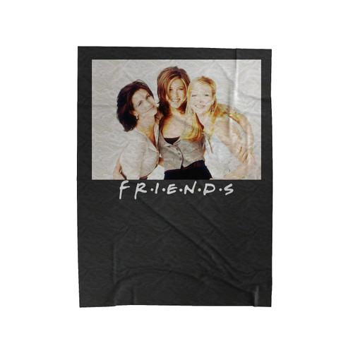 Girls From Friends Tv Show Monica Rachel And Phoebe Velveteen Blanket