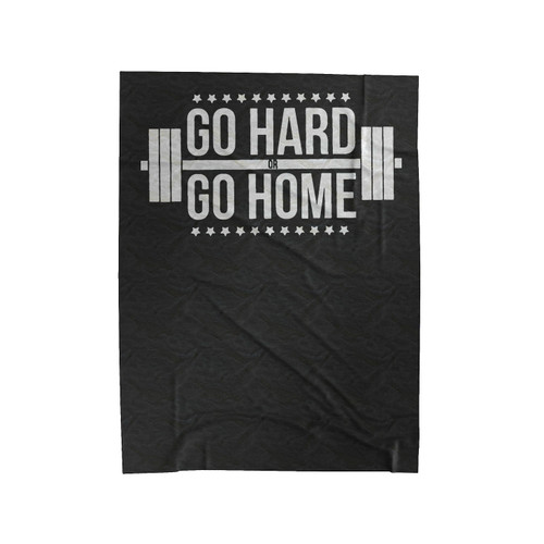 Go Hard Or Go Home Velveteen Blanket