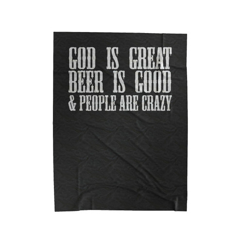 God Is Great Beer Is Good & People Are Crazy Graphic Velveteen Blanket