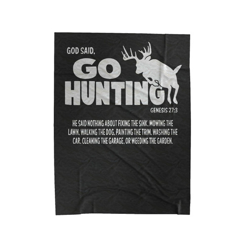 God Said Go Hunting Velveteen Blanket