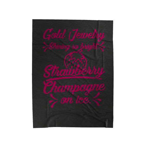 Gold Jewelry Shining So Bright Strawberry Champagne On Ice Velveteen Blanket