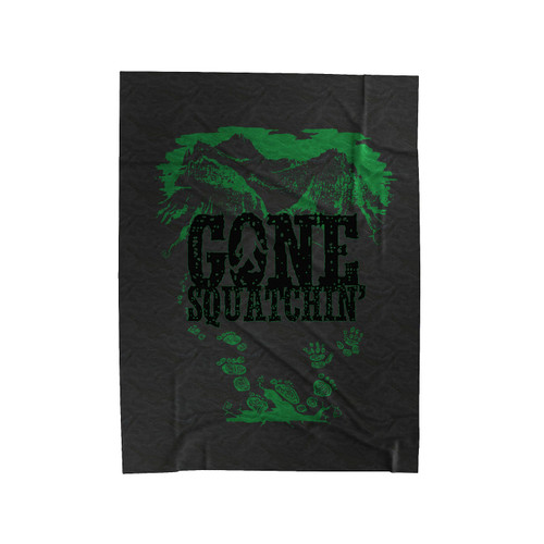 Gone Squatchin Velveteen Blanket
