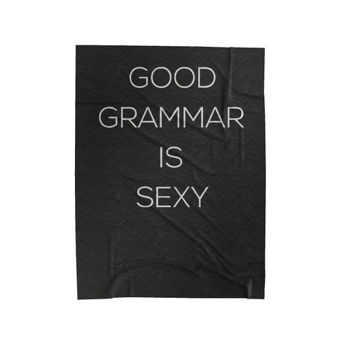 Good Grammar Is Sexy Velveteen Blanket