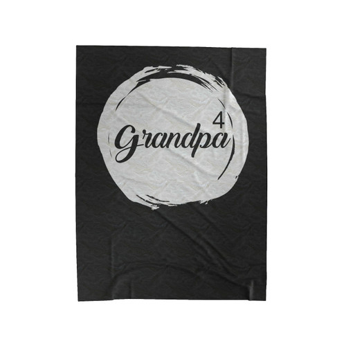 Grandfather Grandpa Of 4 Grandpa Father's Day Velveteen Blanket