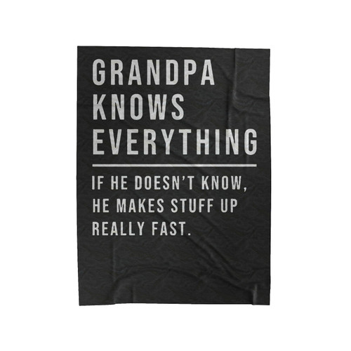 Grandpa Knows Everything Velveteen Blanket