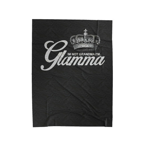 Granny I'm Not Grandma Im Glamma Mother's Day Funny Grandma College Humor Velveteen Blanket