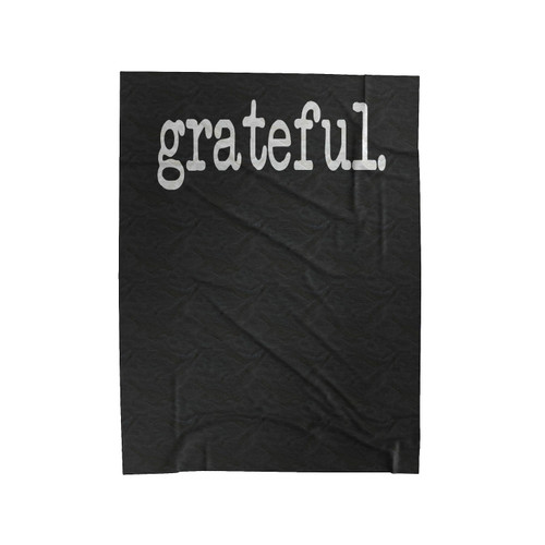 Grateful Slogan Velveteen Blanket