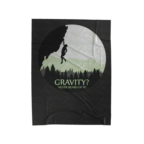 Gravity Never Heard Of It Rock Climbing Velveteen Blanket
