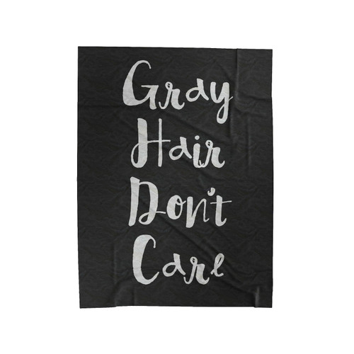 Gray Hair Don't Care Velveteen Blanket