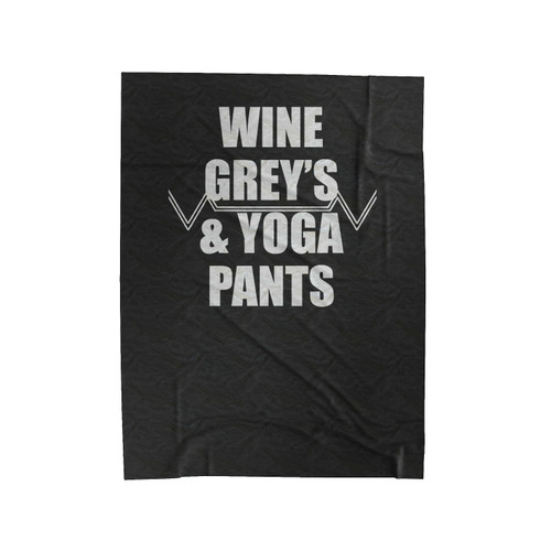 Grey's Anatomy Wine Greys & Yoga Pants Christmas Present Present For Mom Vodka Coffee Beer Velveteen Blanket