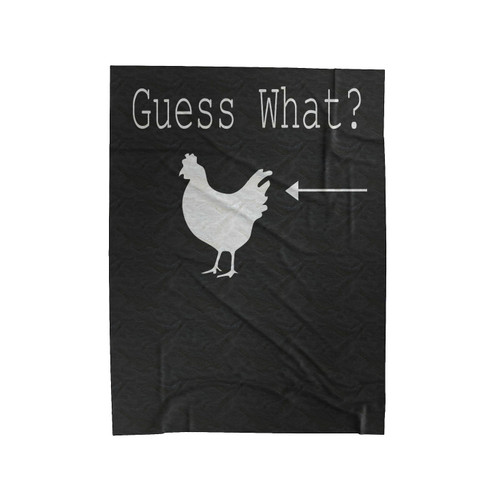 Guess What Chicken But Velveteen Blanket