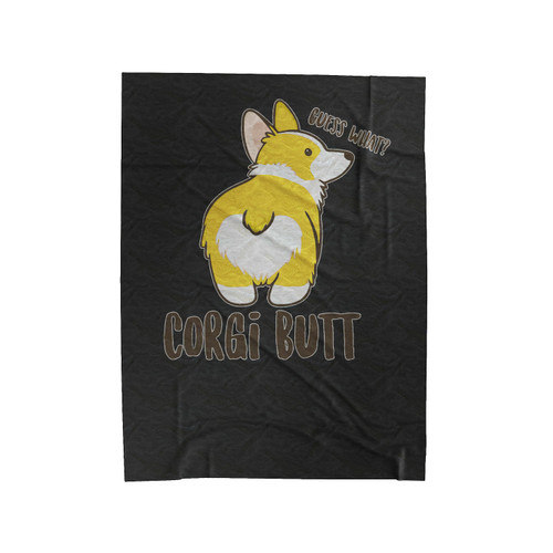 Guess What Corgi Butt Corgi Velveteen Blanket