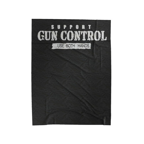 Gun Control Use Both Hands Velveteen Blanket