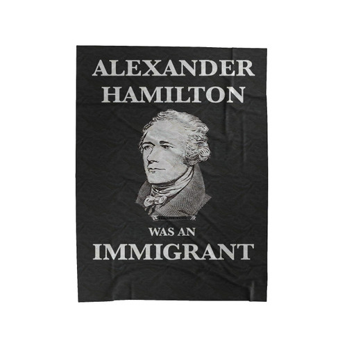 Hamilton Immigrant Resistance Velveteen Blanket