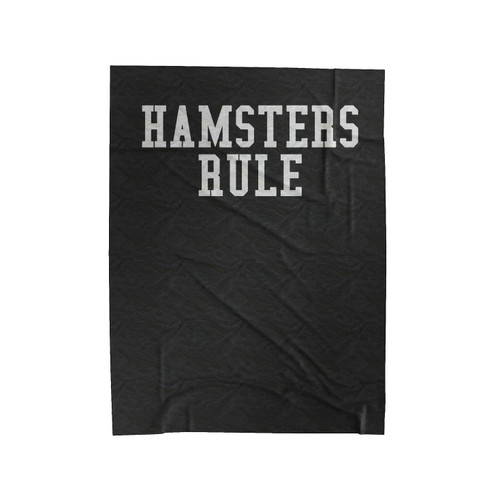 Hamsters Hamsters Rule Hamster Lover Pet Pet Lover New Pet Hamster Velveteen Blanket