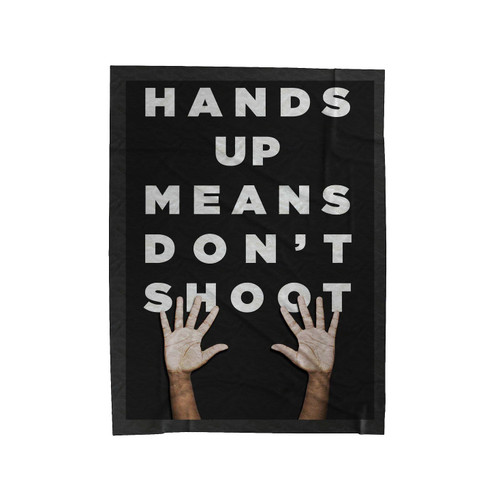 Hands Up Means Dont Shoot Velveteen Blanket