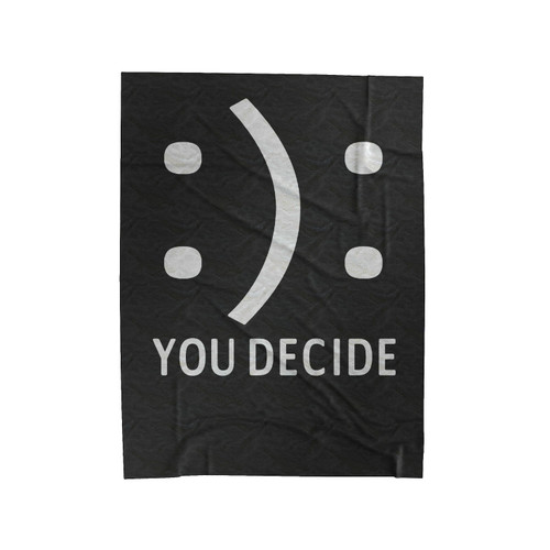 Happy Or Sad You Decide Velveteen Blanket