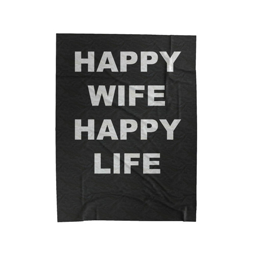 Happy Wife Happy Life Funny Velveteen Blanket