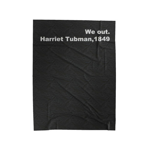 Harriet Tubman We Out Tribute Black History Month Civil Rights Movement Velveteen Blanket Harriet Tubman We Out Tribute Black History Month Civil Rights Movement Velveteen Blanket