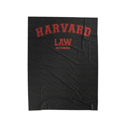 Harvard Law Just Kidding Funny 2 Velveteen Blanket