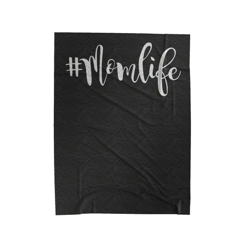 Hashtag Mom Life #Momlife Velveteen Blanket